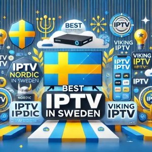 Topp 7 Funktioner hos Sverige IPTV som Gör Streamingen Sömlös 2025